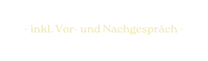 inkl Vor und Nachgespräch